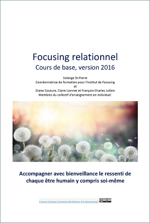 Le cours de base en Focusing Relationnel est offert gratuitement en format PDF à tous les membres de Diffusion Focusing Québec.